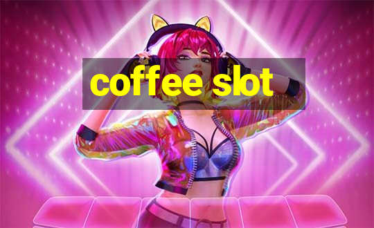 coffee slot