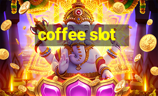 coffee slot