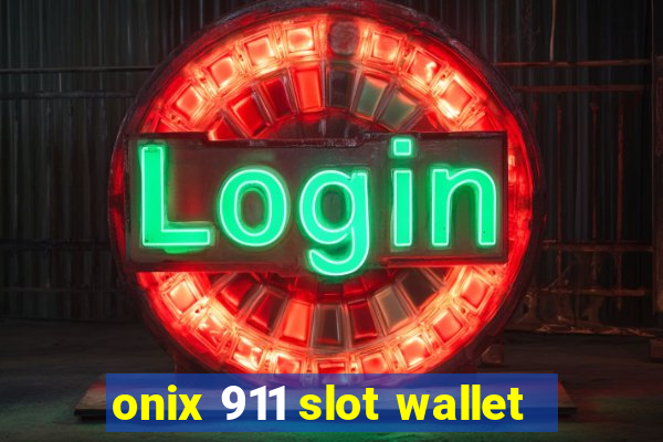 onix 911 slot wallet