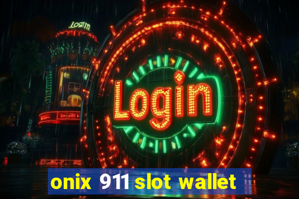 onix 911 slot wallet