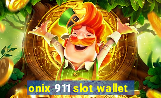 onix 911 slot wallet