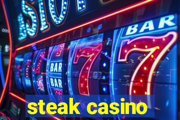 steak casino