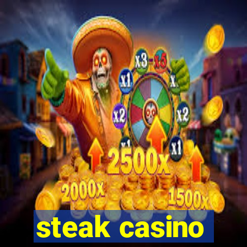 steak casino