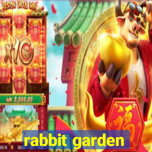 rabbit garden