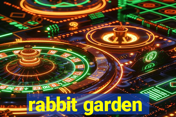 rabbit garden