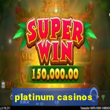 platinum casinos