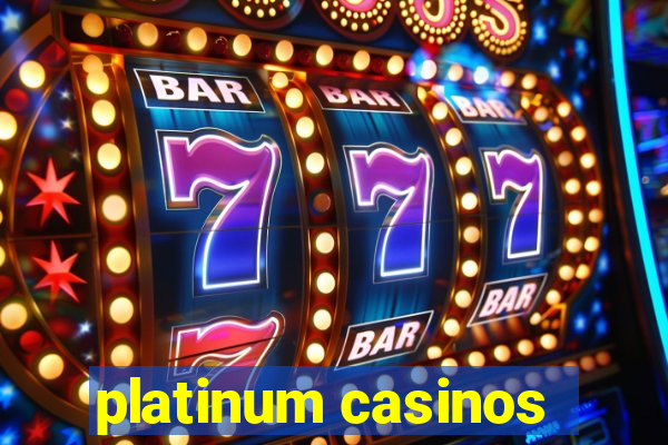 platinum casinos