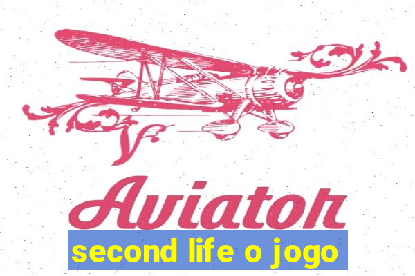 second life o jogo