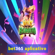 bet365 aplicativo