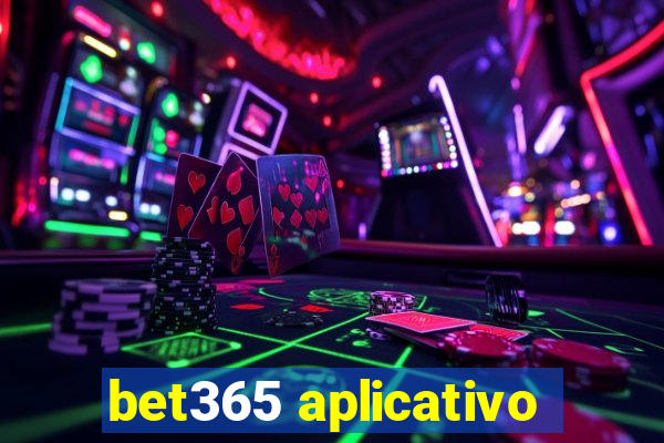 bet365 aplicativo