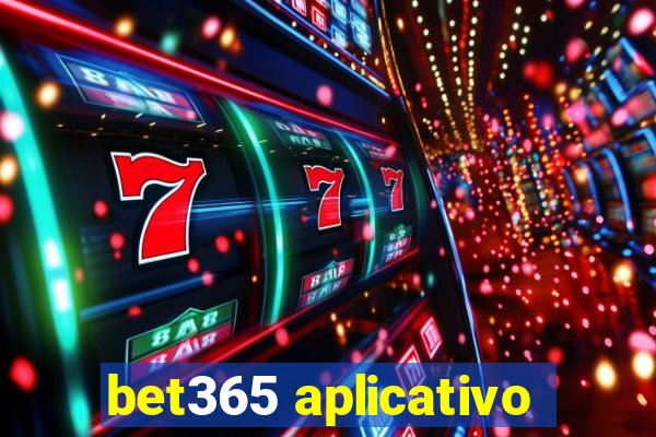 bet365 aplicativo