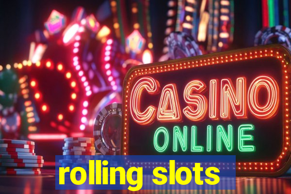 rolling slots