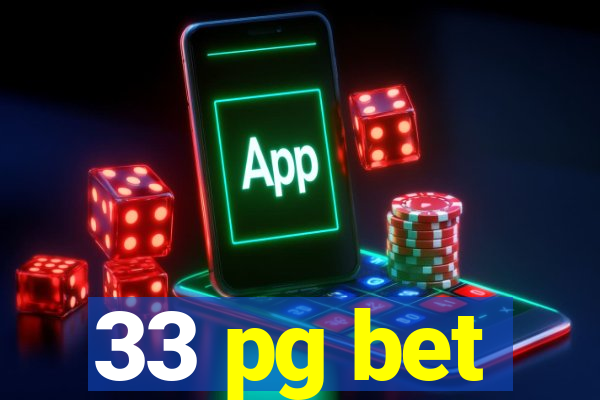 33 pg bet