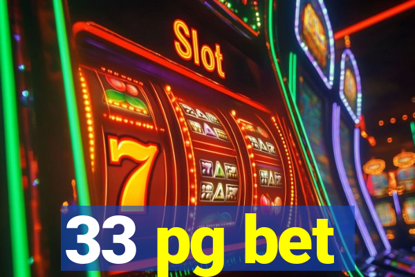 33 pg bet