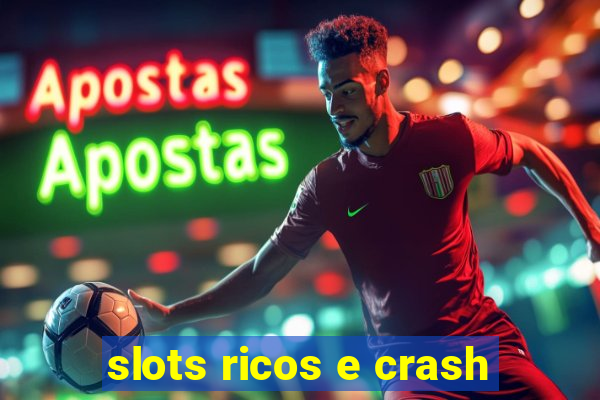 slots ricos e crash