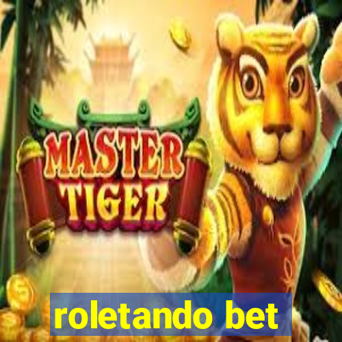 roletando bet