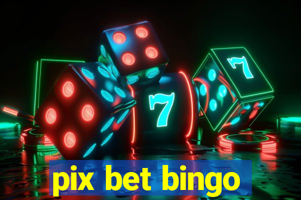 pix bet bingo