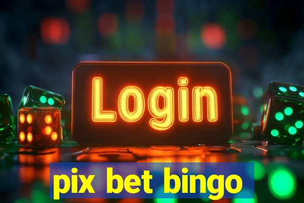 pix bet bingo