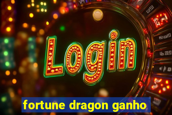 fortune dragon ganho