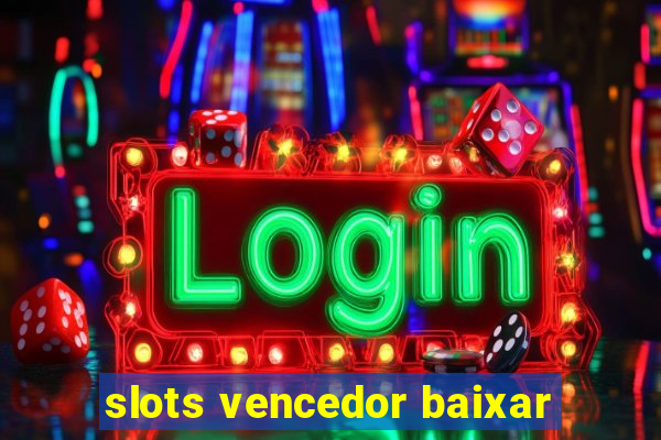 slots vencedor baixar