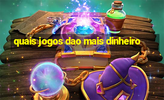 quais jogos dao mais dinheiro