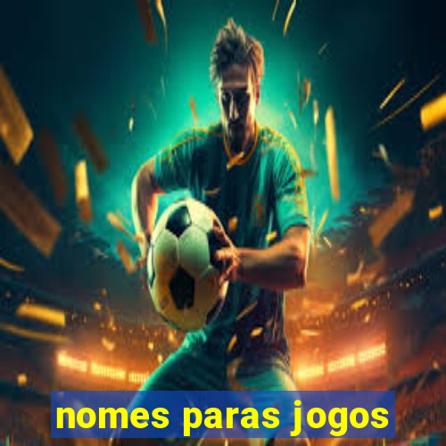 nomes paras jogos