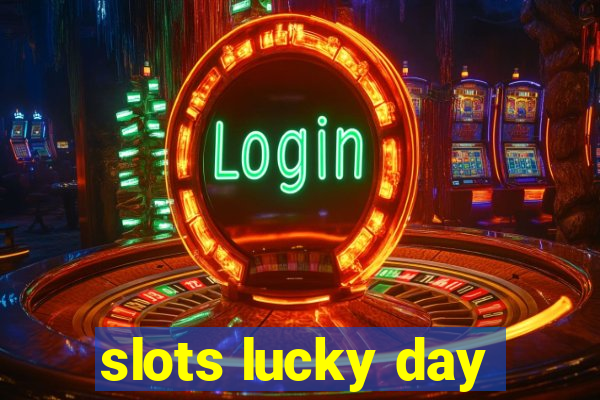 slots lucky day