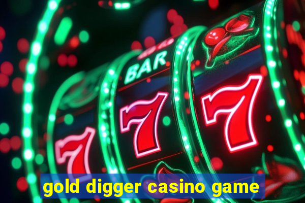 gold digger casino game