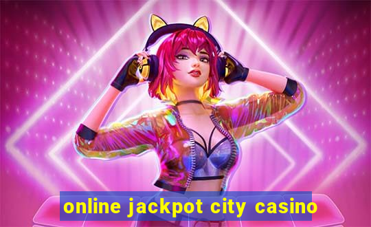 online jackpot city casino