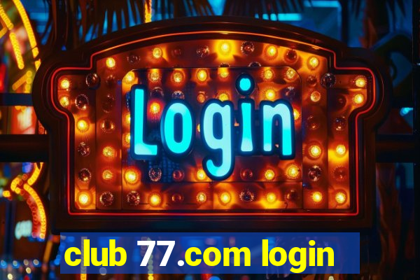 club 77.com login