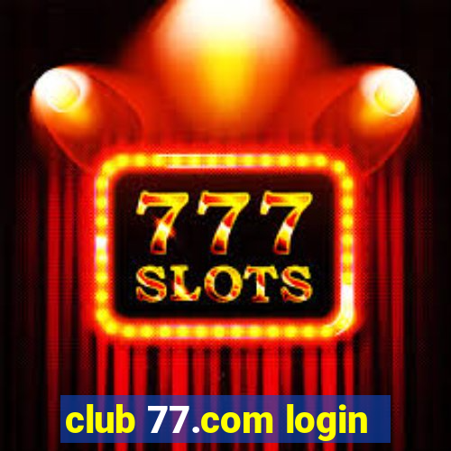 club 77.com login