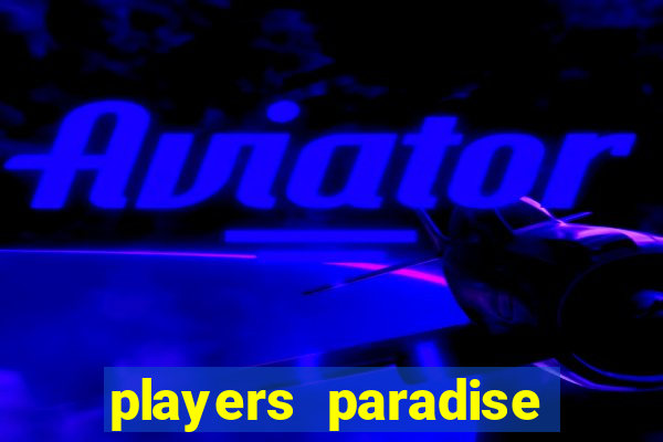 players paradise casino slots