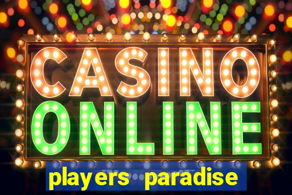 players paradise casino slots