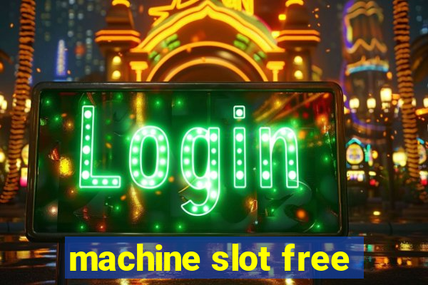 machine slot free