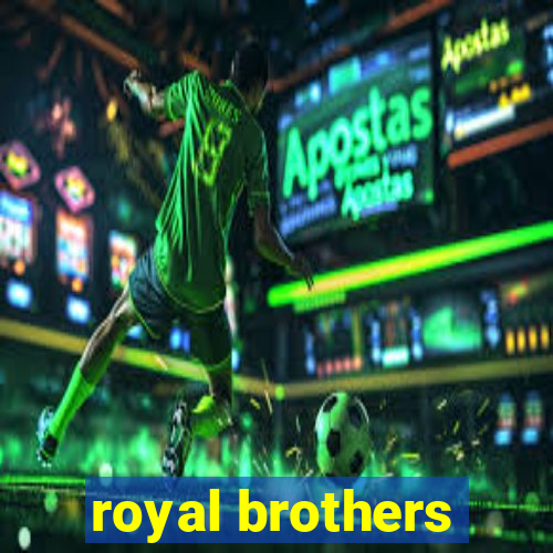 royal brothers