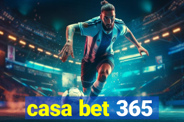 casa bet 365