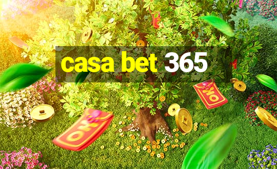 casa bet 365