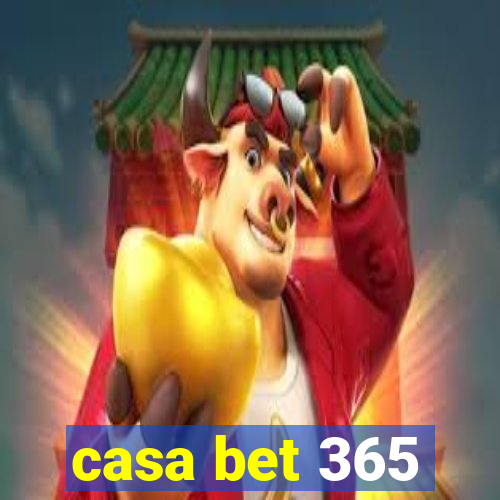 casa bet 365