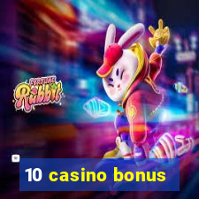 10 casino bonus