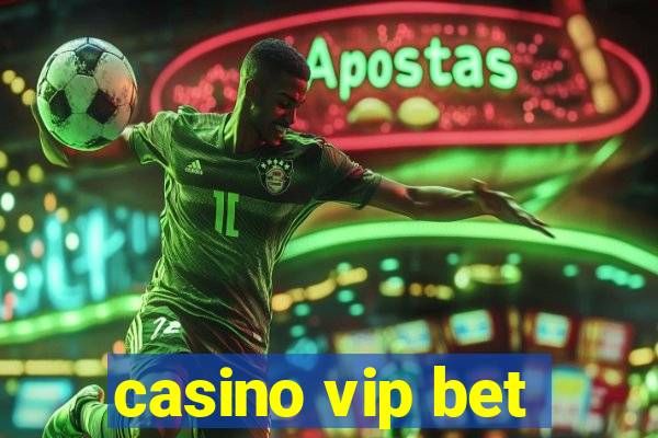 casino vip bet