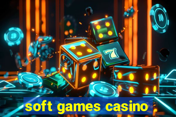 soft games casino