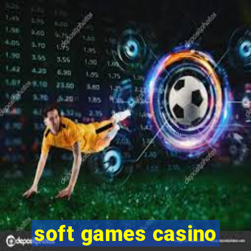 soft games casino