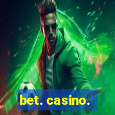 bet. casino.