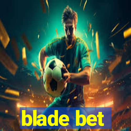 blade bet