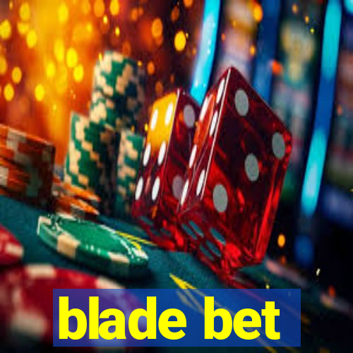 blade bet