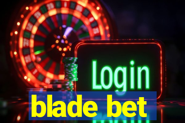 blade bet