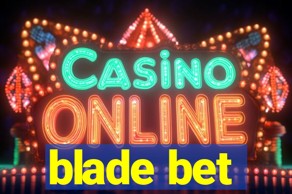 blade bet