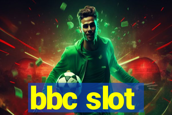 bbc slot