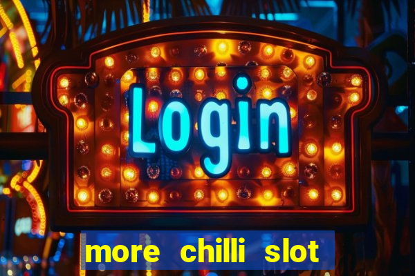 more chilli slot machine play free