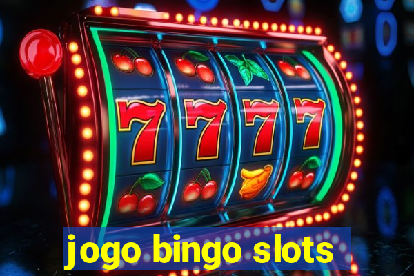 jogo bingo slots